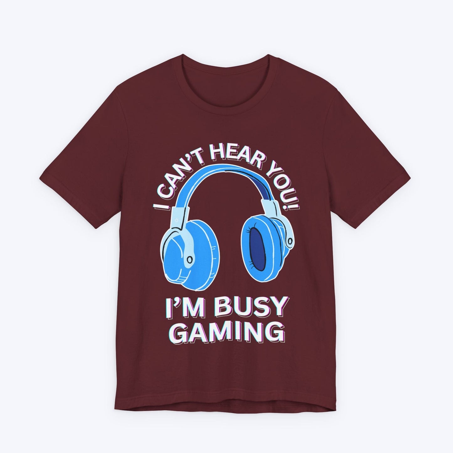 T-Shirt Maroon / S I Can't Hear You "Baby Blue" Gaming T-shirt