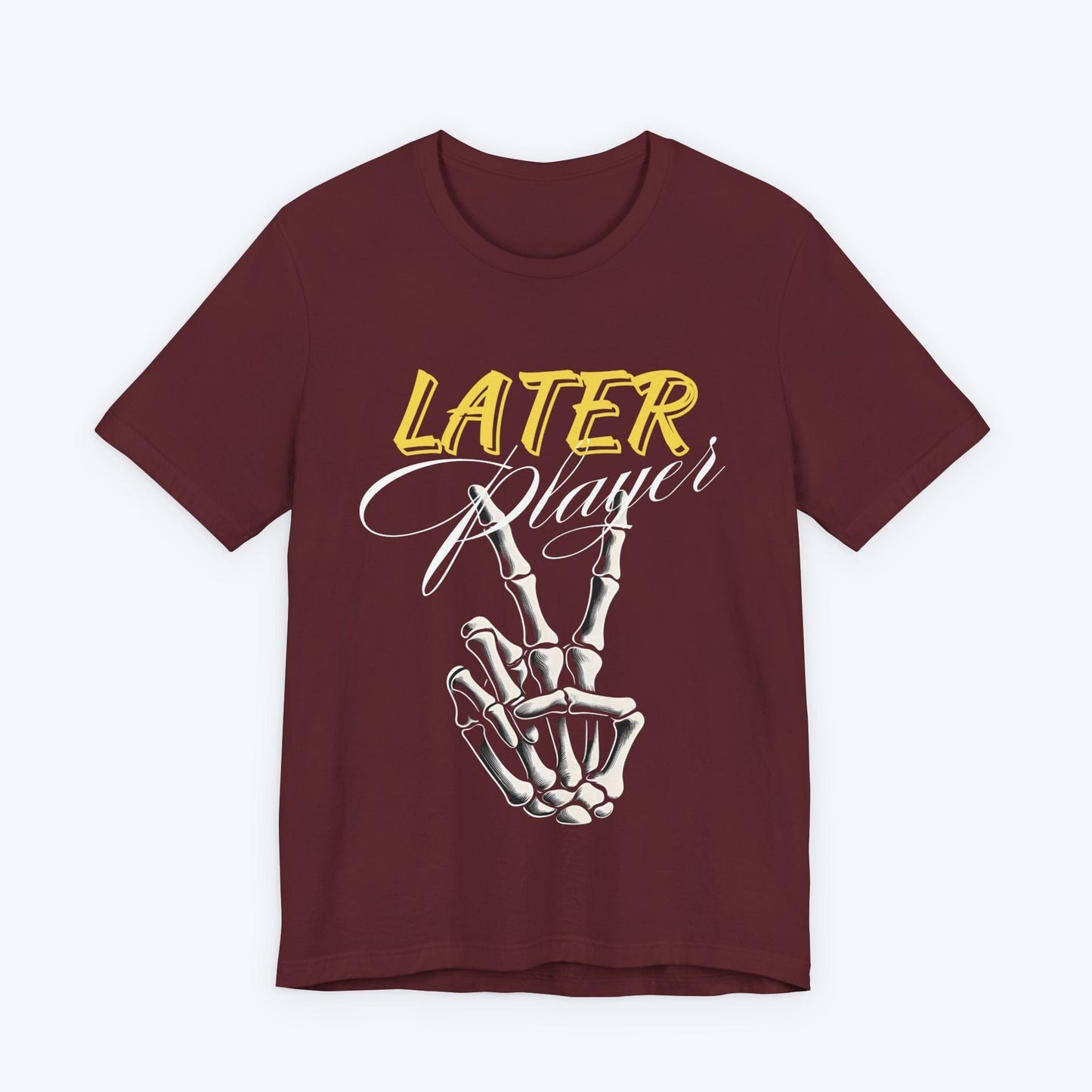 T-Shirt Maroon / S Later Player Gamer T-shirt