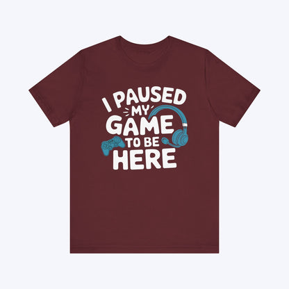 T-Shirt Maroon / S Life Needed a Player T-Shirt
