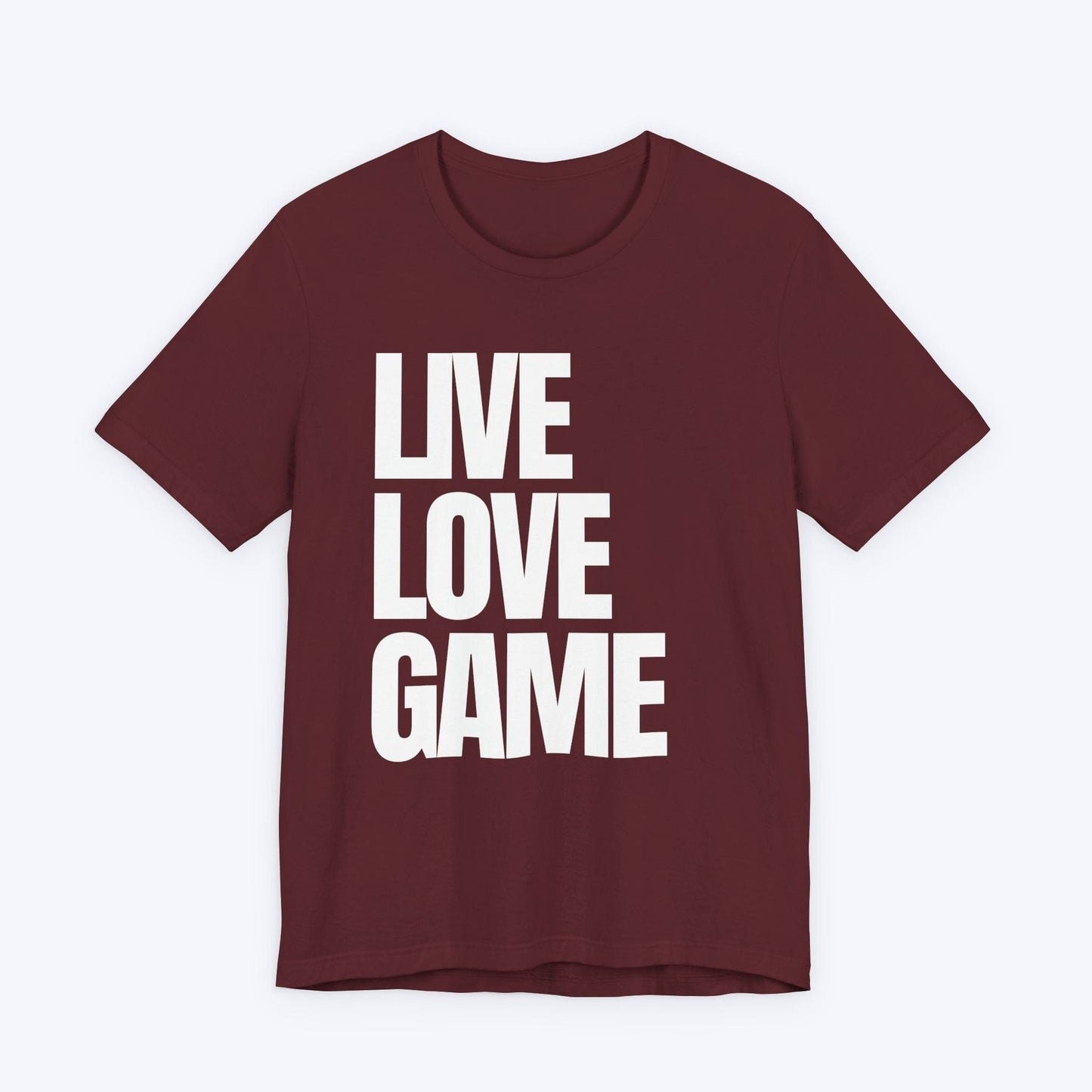 T-Shirt Maroon / S Live, Love, Game (Priorities in Order) T-shirt