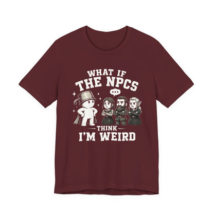 T-Shirt Maroon / S Maybe I'm Weird T-shirt
