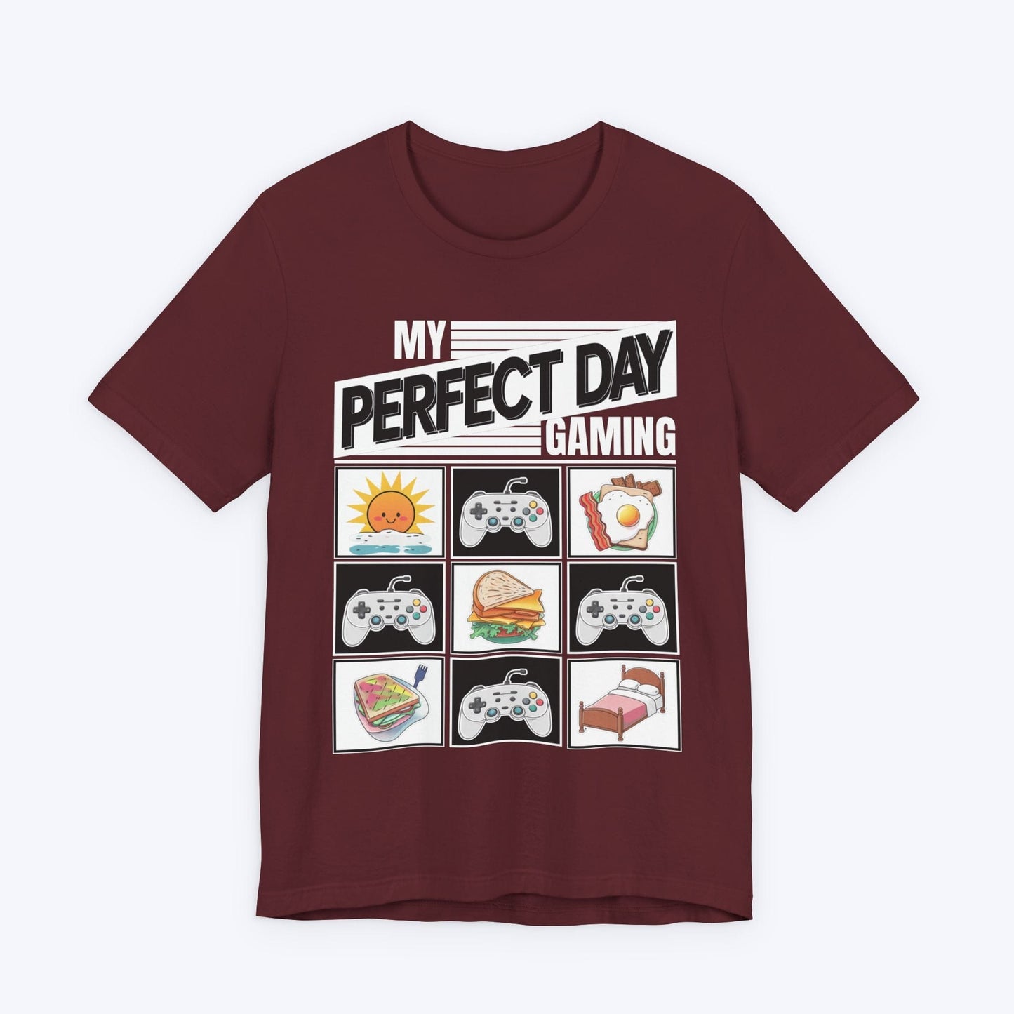 T-Shirt Maroon / S My Perfect Day Gaming T-shirt