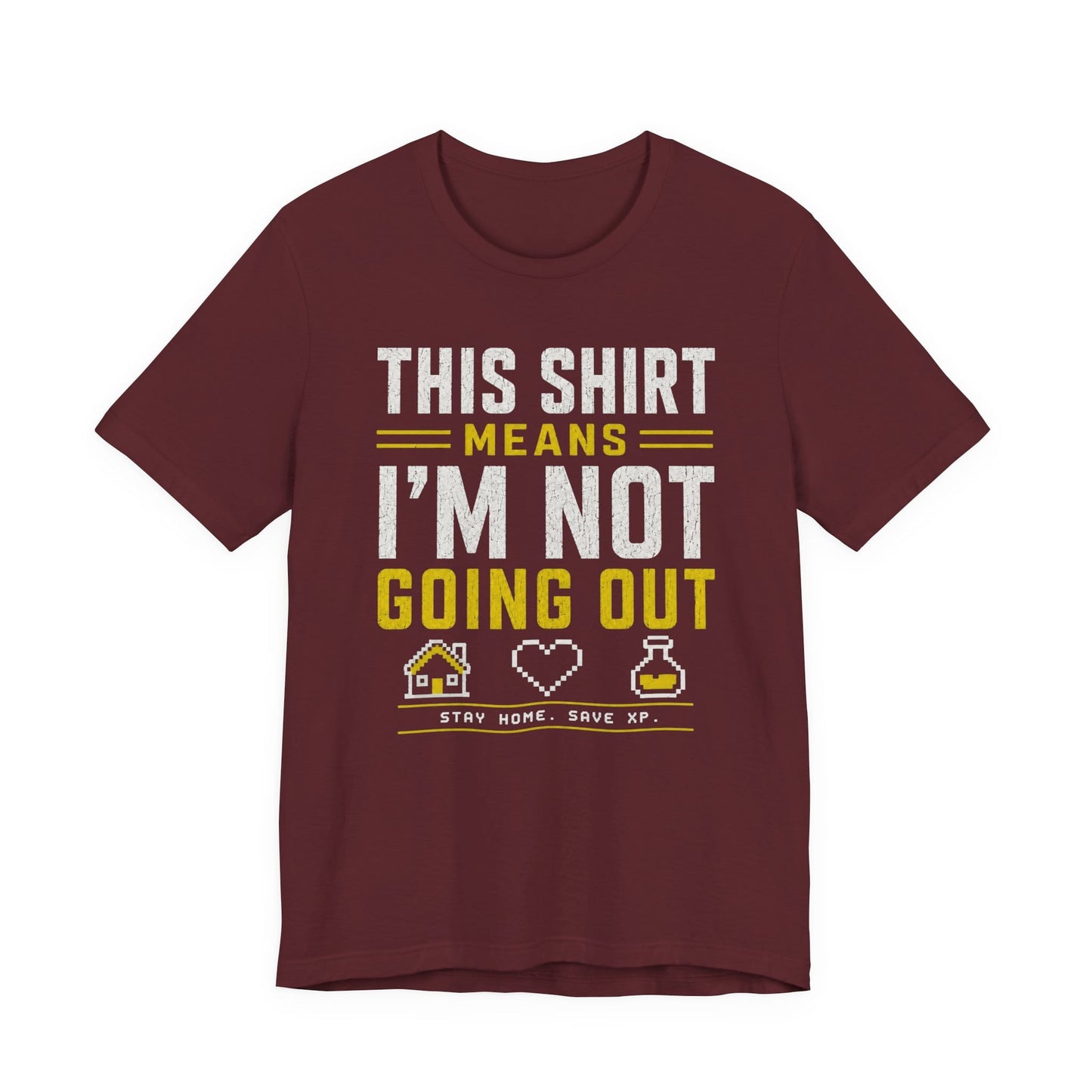 T-Shirt Maroon / S Not Going Out T-shirt