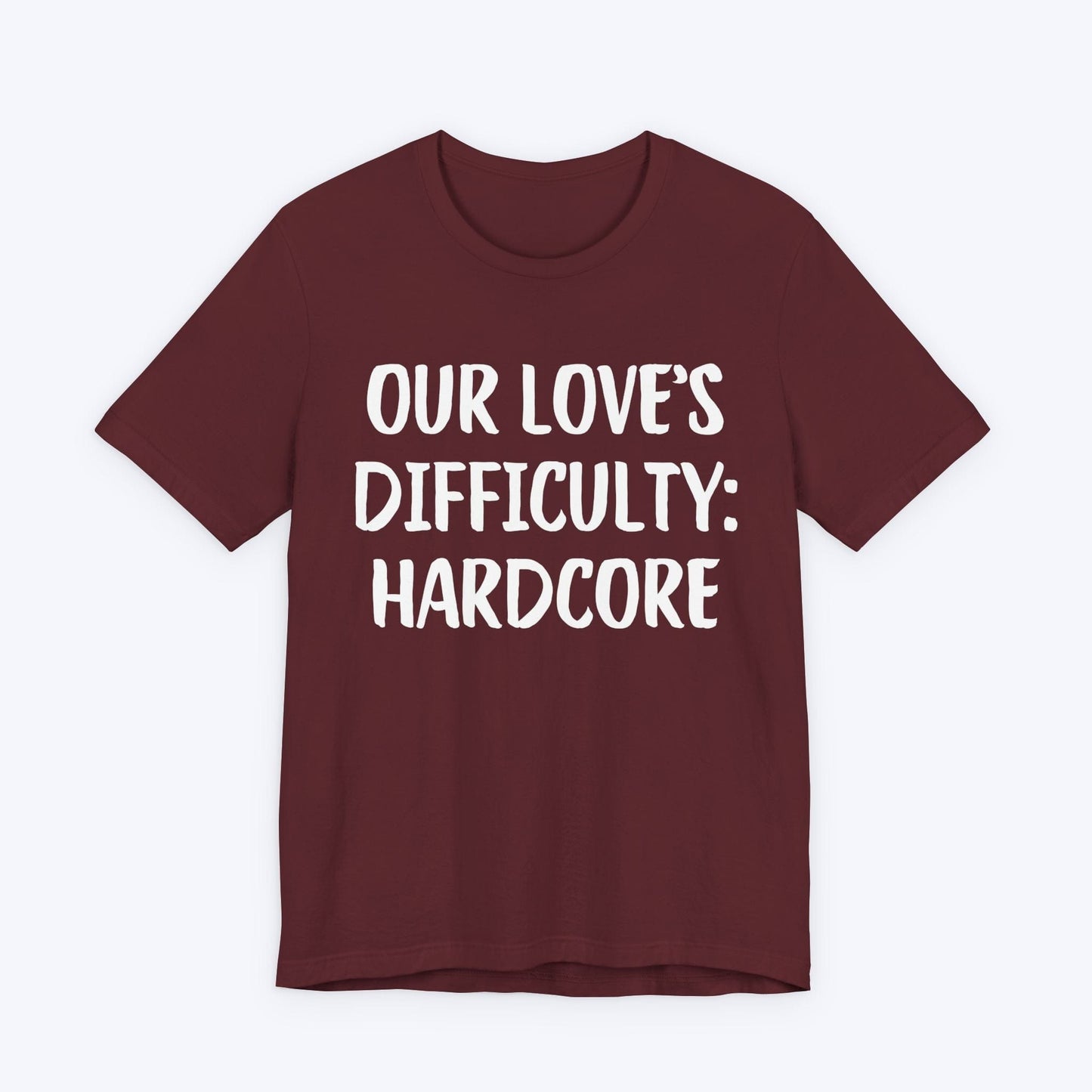 T-Shirt Maroon / S Our Love's Difficulty: Hardcore T-shirt