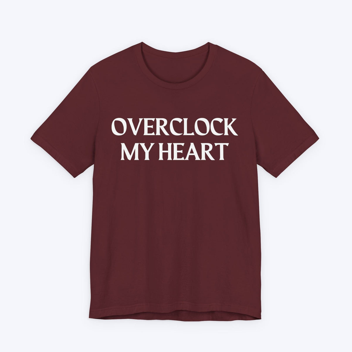 T-Shirt Maroon / S Overclock My Heart T-shirt