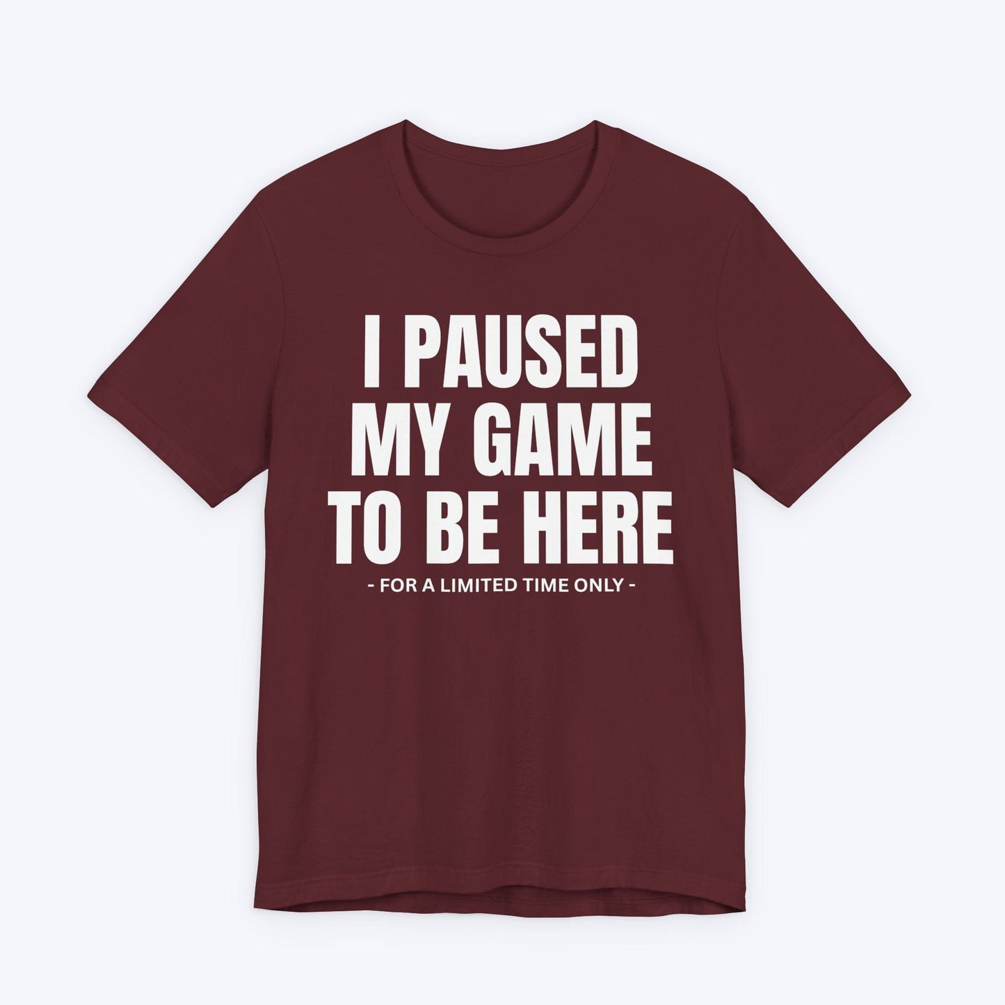 T-Shirt Maroon / S Paused... But Not Out T-shirt