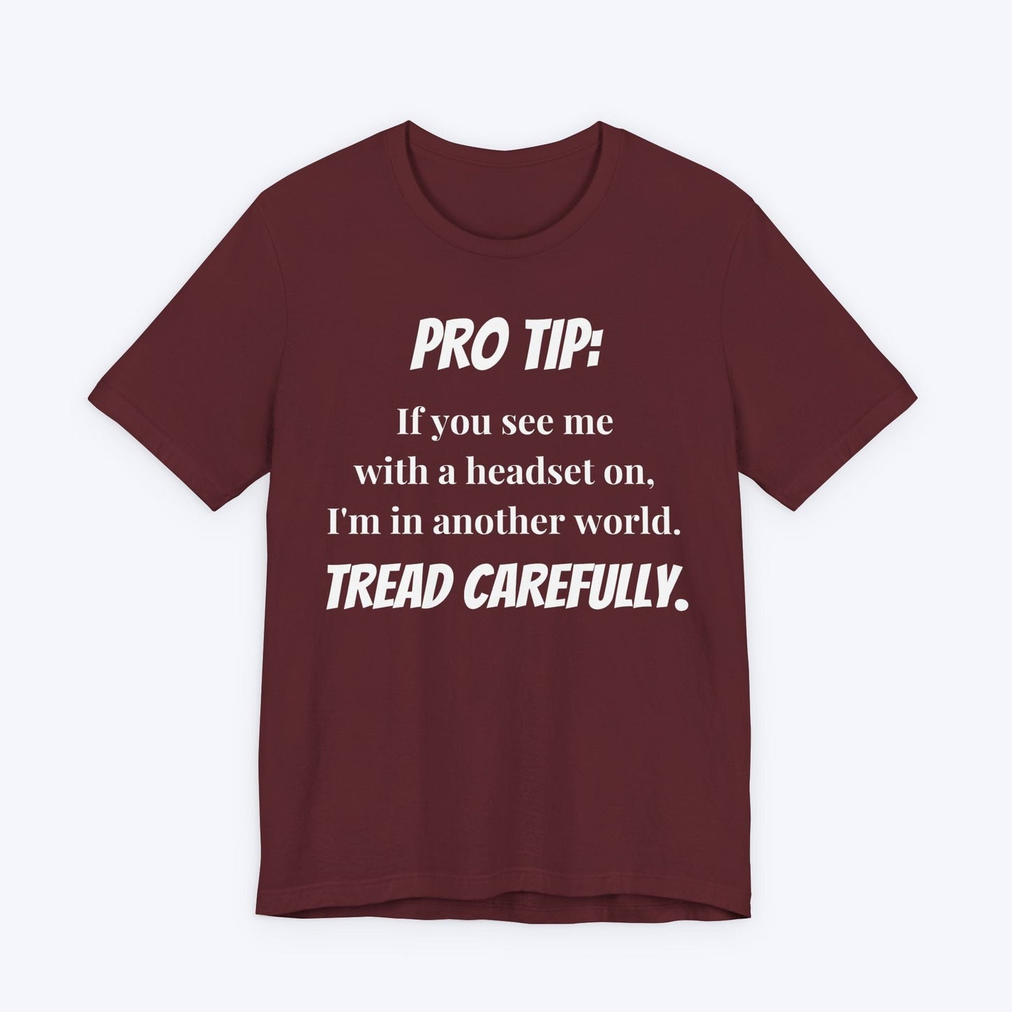 T-Shirt Maroon / S Pro Tip: Tread Carefully T-shirt