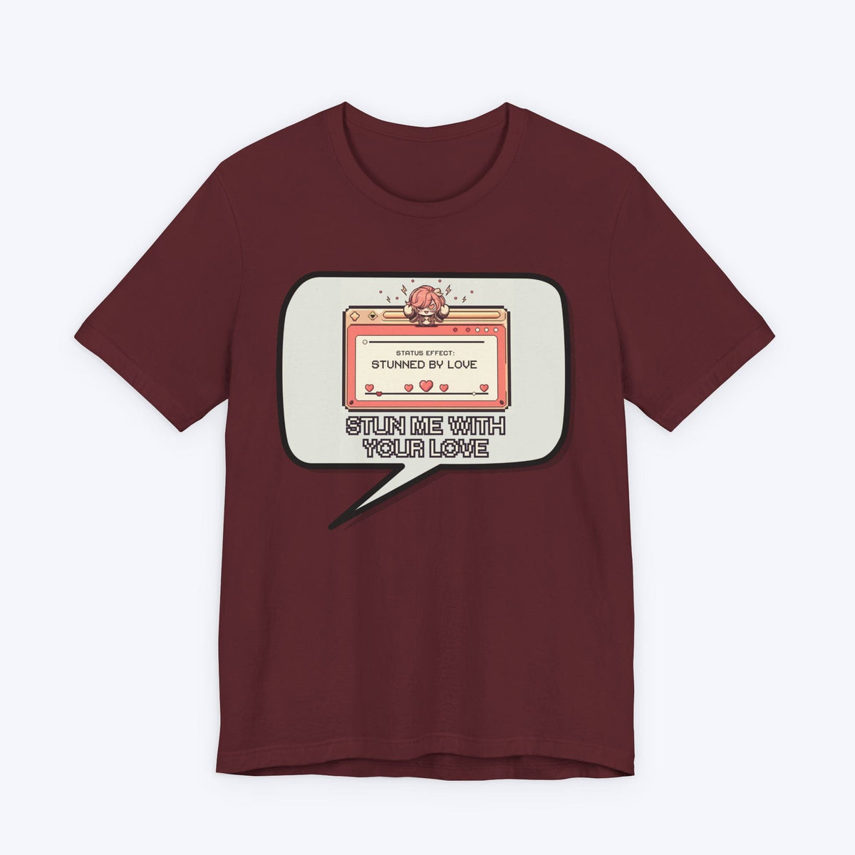 T-Shirt Maroon / S Stun Me With Your Love T-shirt