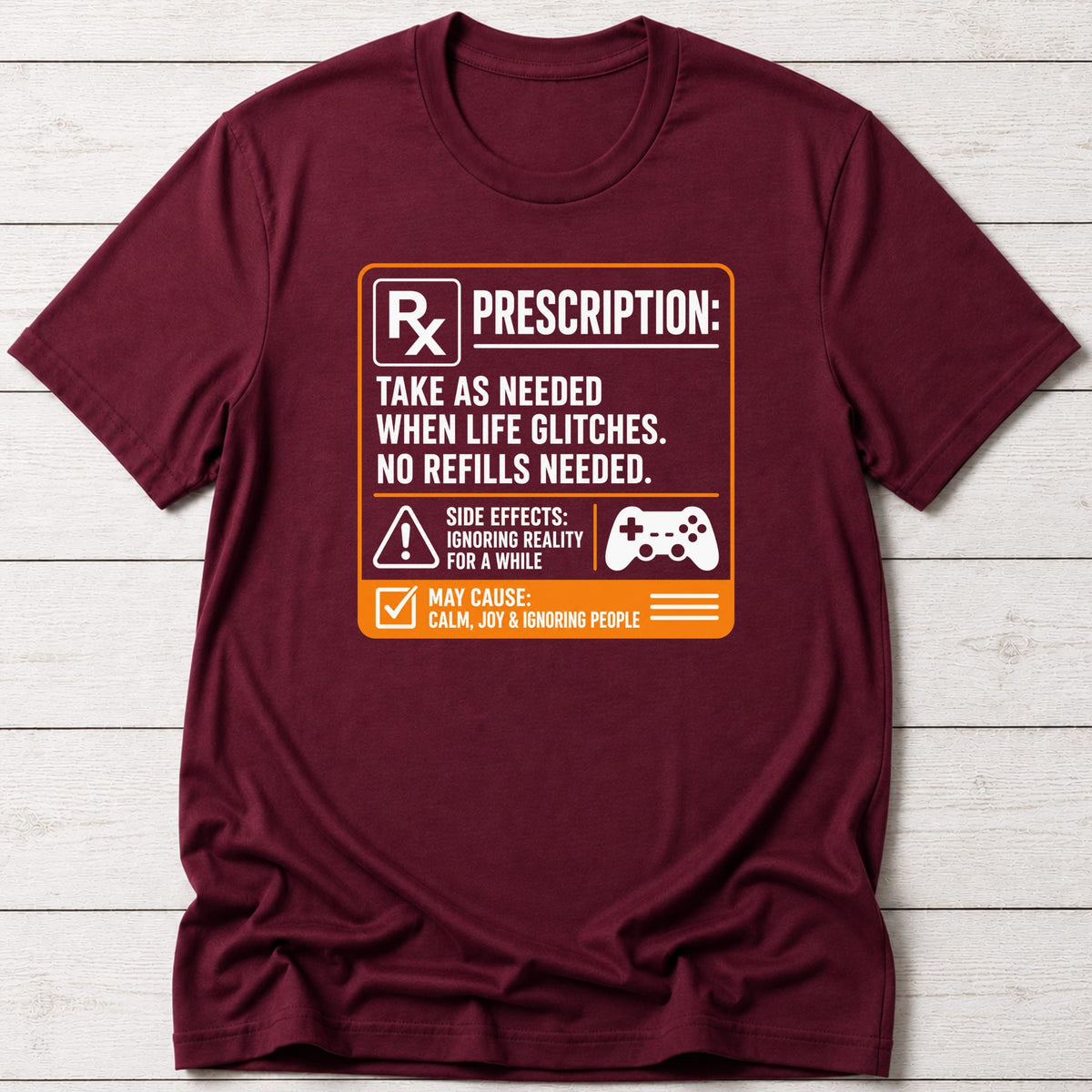 T-Shirt Maroon / S Take as Needed T-shirt