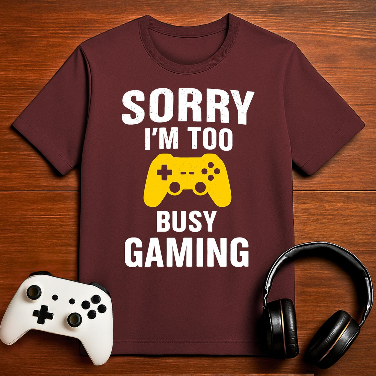 T-Shirt Maroon / S Too Busy Gaming T-shirt