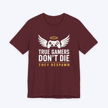 T-Shirt Maroon / S True Gamers Don't Die T-shirt