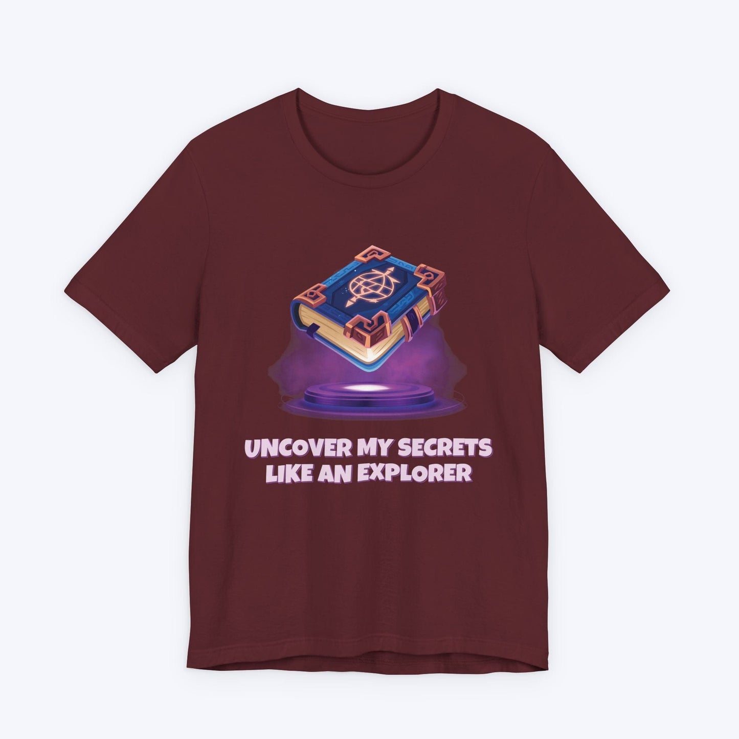 T-Shirt Maroon / S Uncover My Secrets Like An Explorer T-shirt