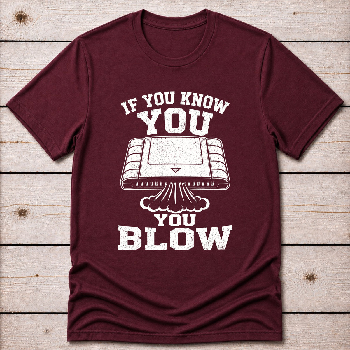 T-Shirt Maroon / S You Blow T-shirt