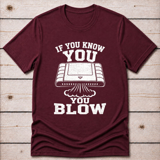 T-Shirt Maroon / S You Blow T-shirt