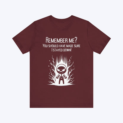 T-Shirt Maroon / S You Forgot to Finish Me T-shirt