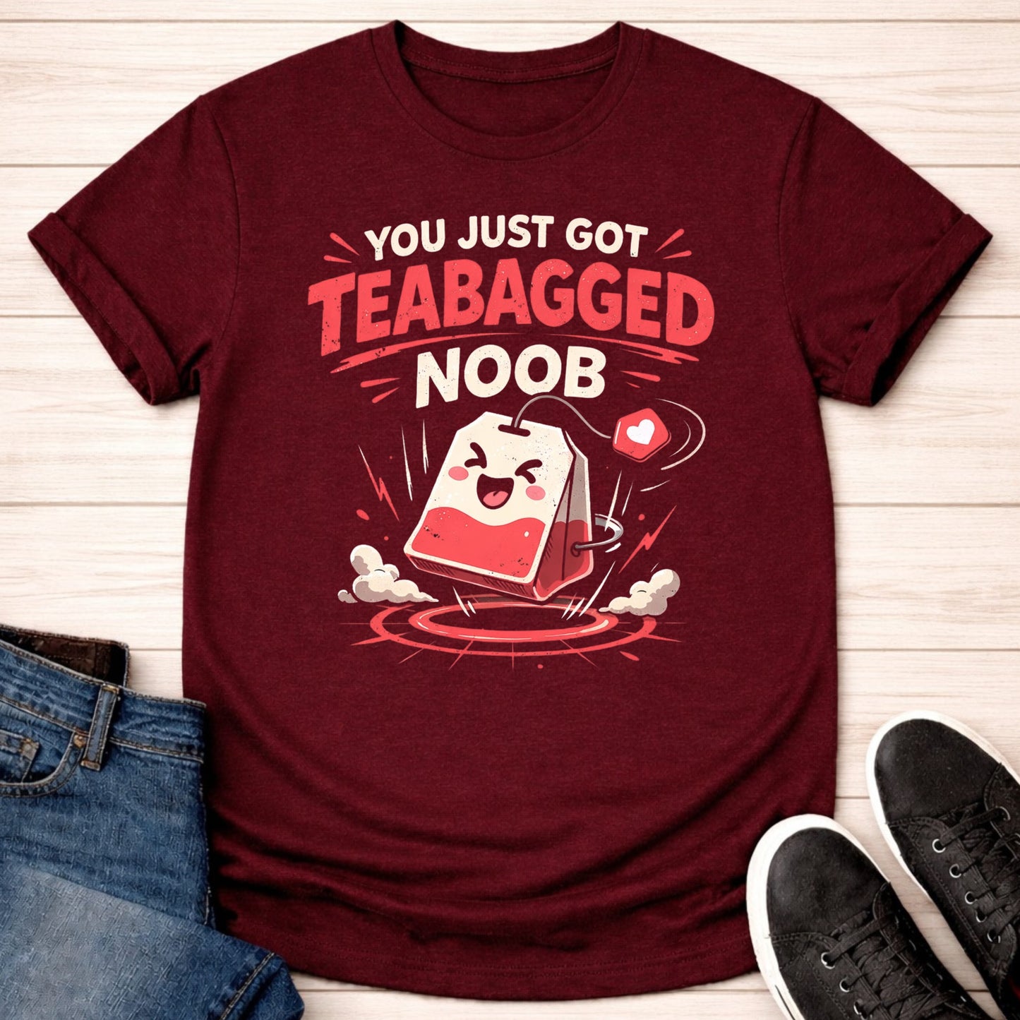 T-Shirt Maroon / S You Got Teabagged T-shirt