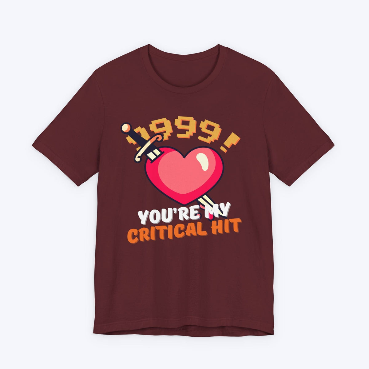 T-Shirt Maroon / S You're My Critical Hit T-shirt