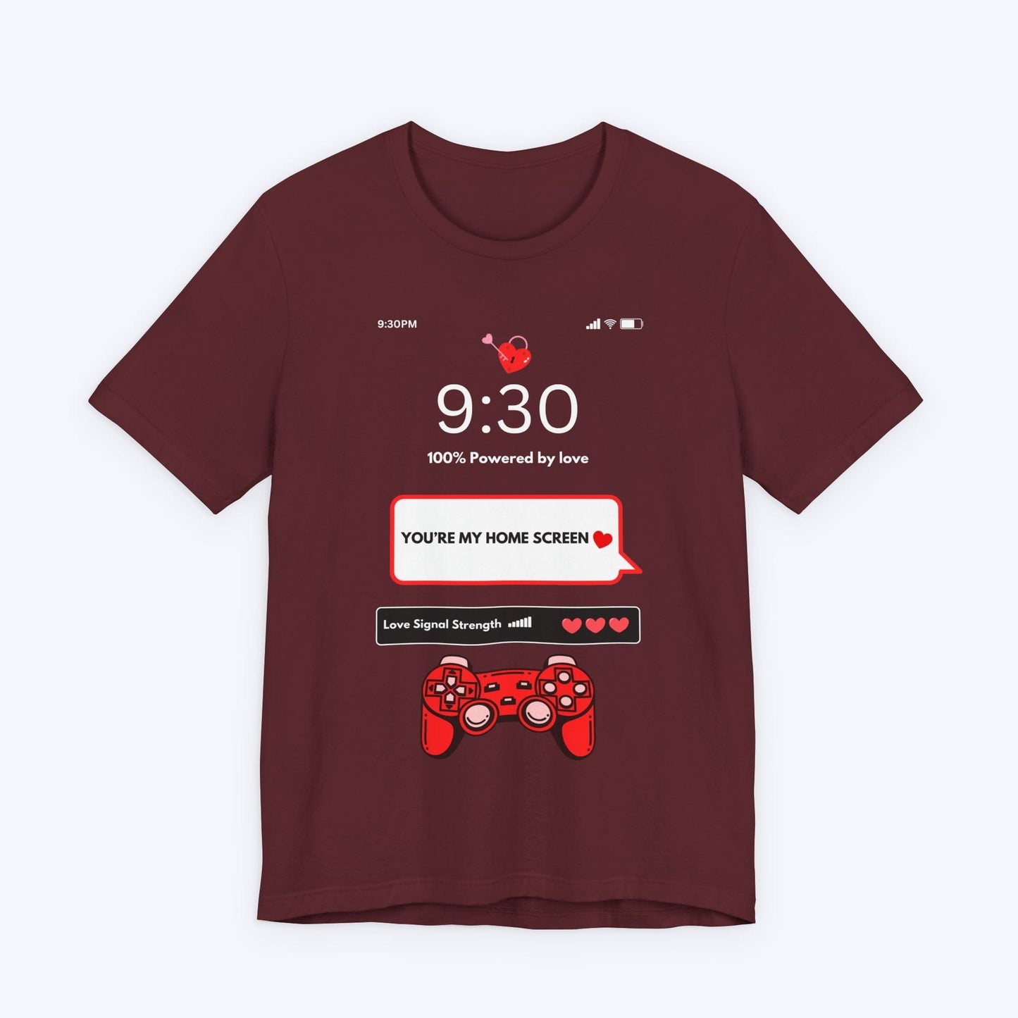 T-Shirt Maroon / S You're My Home Screen T-shirt