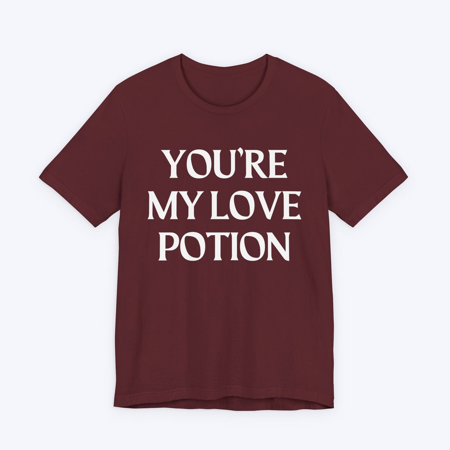 T-Shirt Maroon / S You're My Love Potion T-shirt