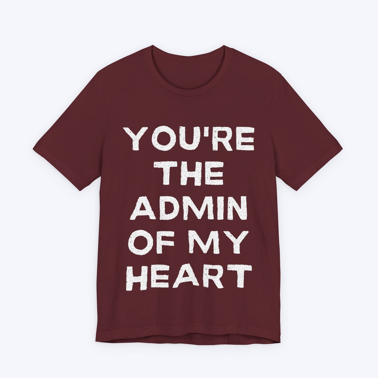 T-Shirt Maroon / S You're The Admin Of My Heart T-shirt