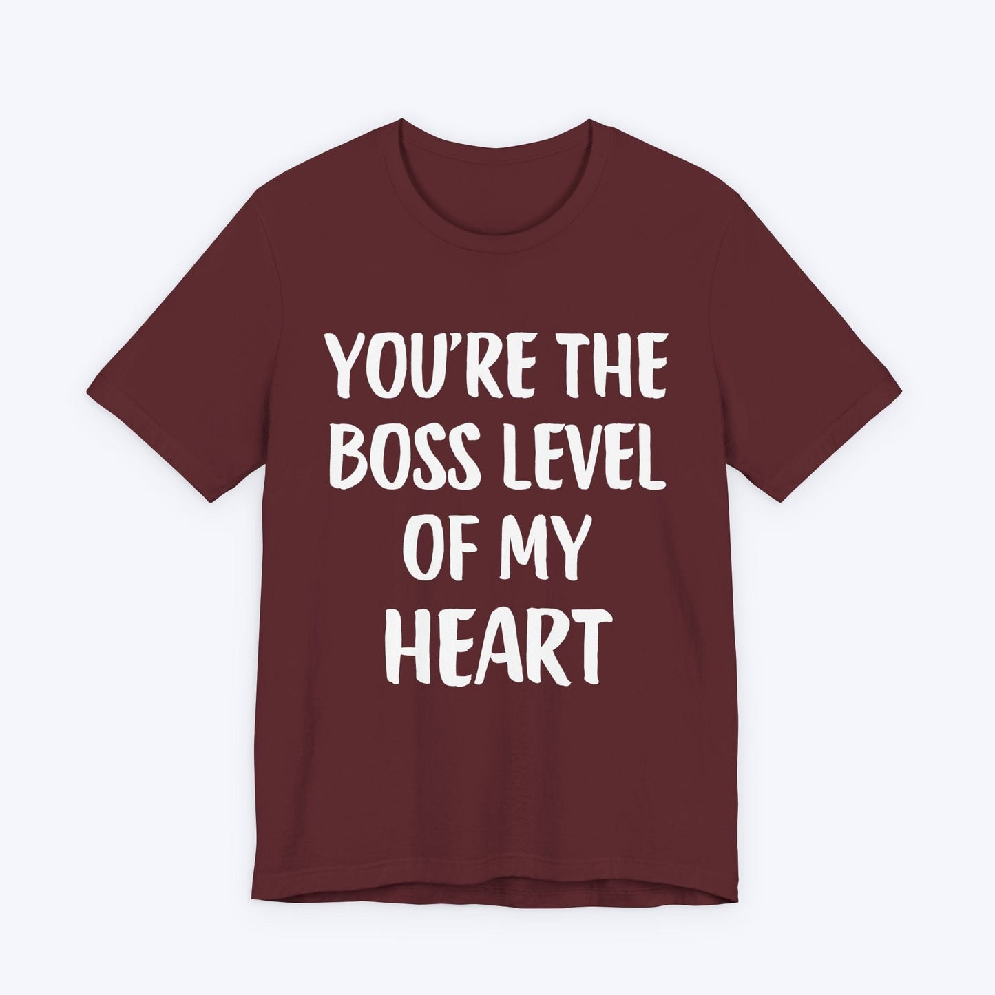 T-Shirt Maroon / S You're The Boss Level Of My Heart T-shirt