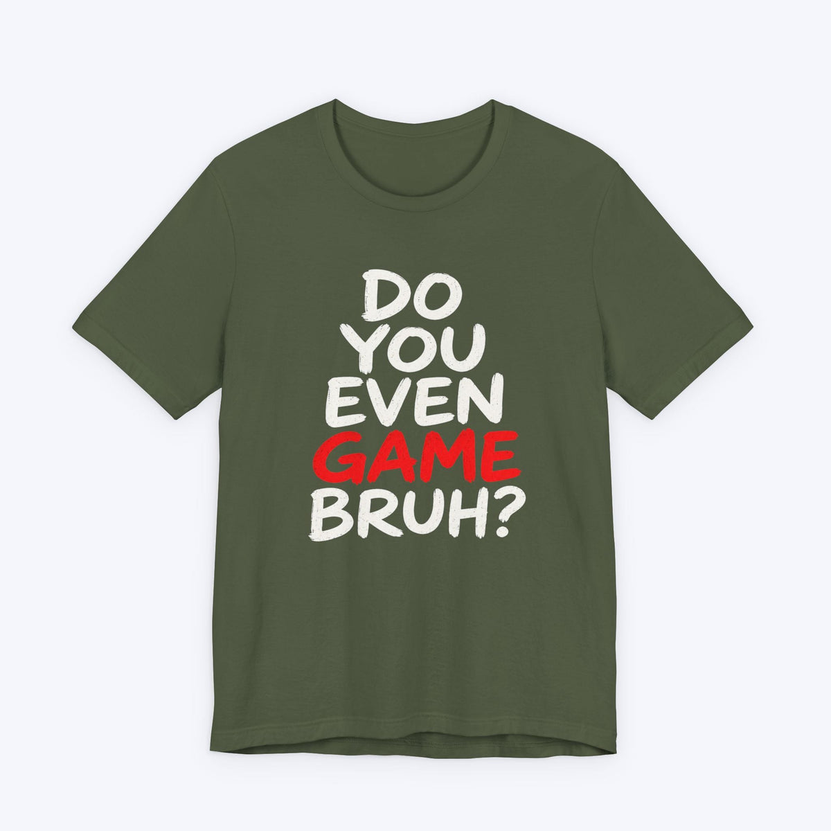 T-Shirt Military Green / S Do You Game T-shirt