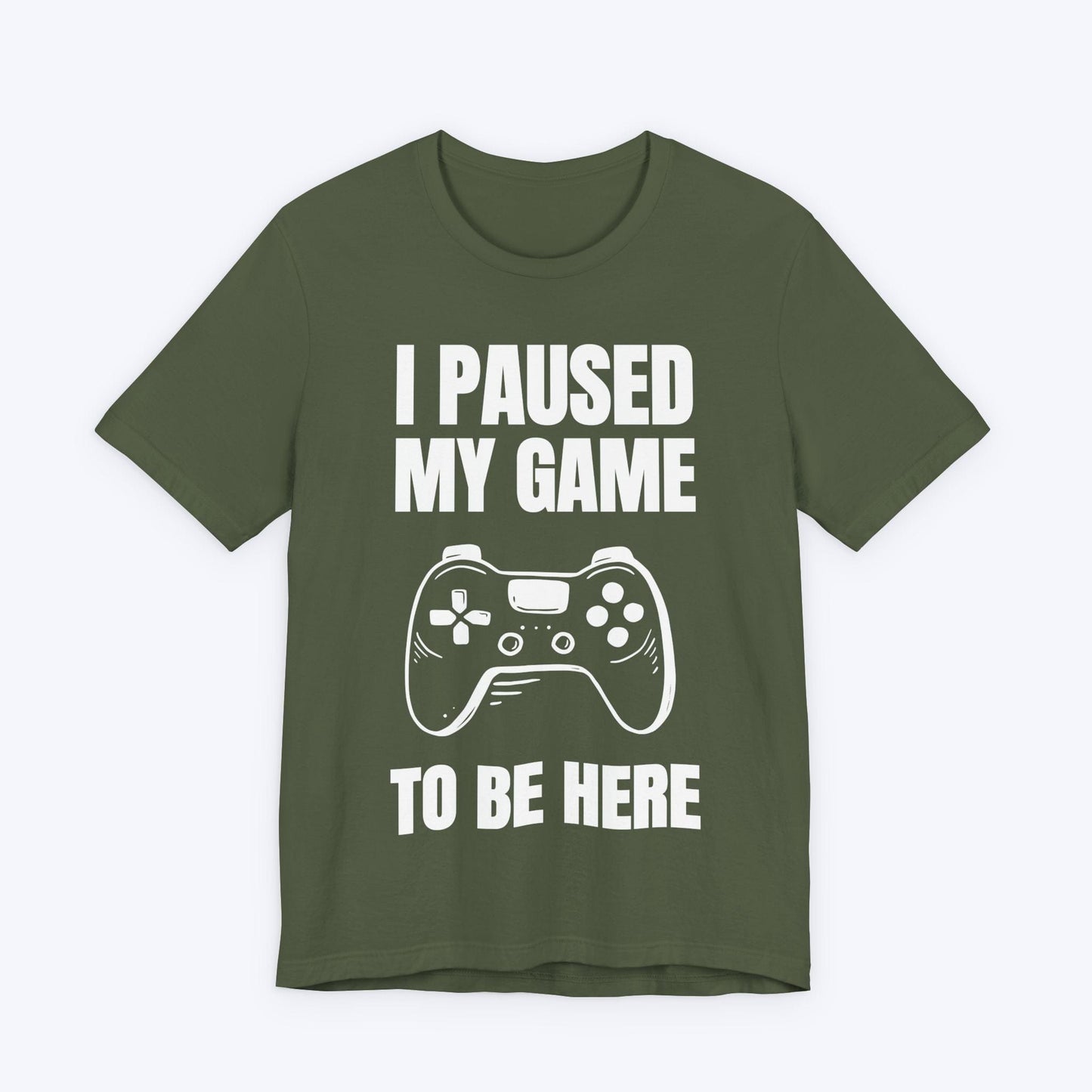 T-Shirt Military Green / S I Paused My Game to be Here (AFK Controller) T-shirt