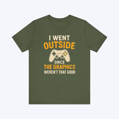 T-Shirt Military Green / S Outside Had Bad FPS T-shirt