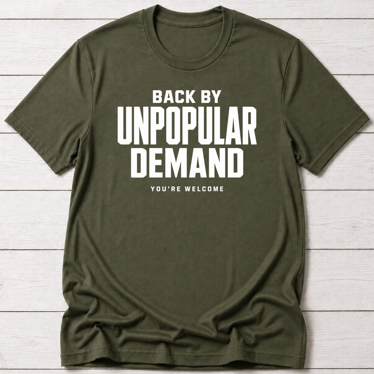 T-Shirt Military Green / S Unpopular Demand T-shirt