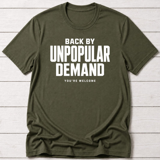 T-Shirt Military Green / S Unpopular Demand T-shirt