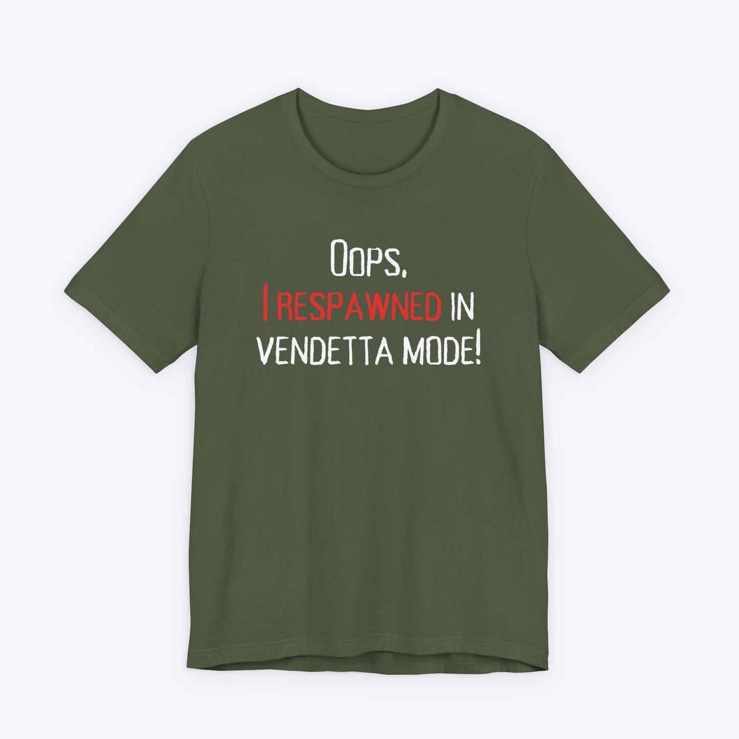 T-Shirt Military Green / S Vendetta Mode Activated t-shirt