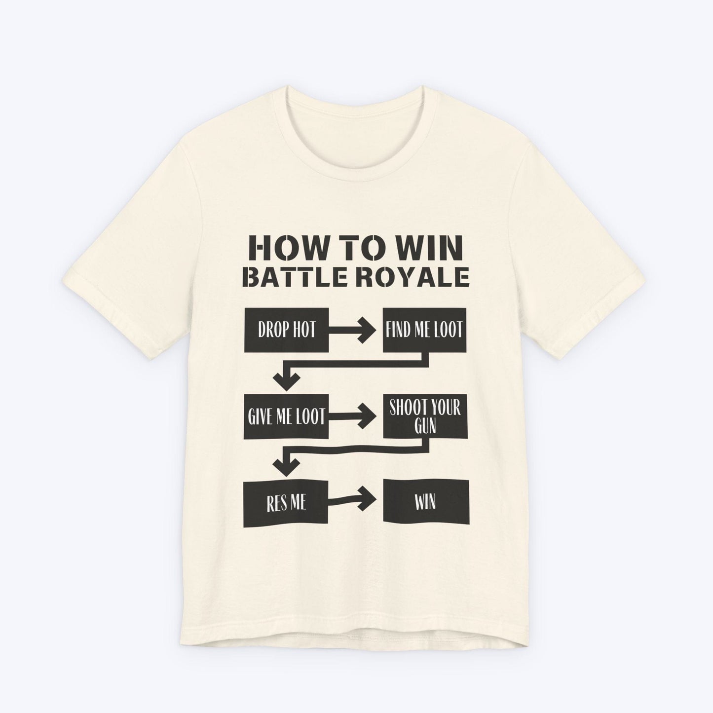 T-Shirt Natural / S Battle Royale Basics: Loot, Shoot, Revive! T-shirt