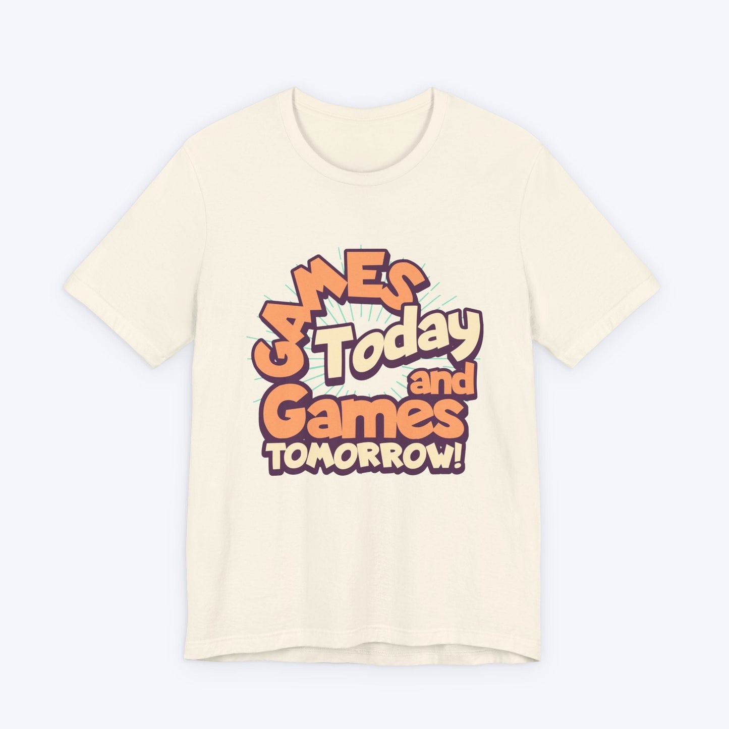 T-Shirt Natural / S Games Today and Games Tomorrow T-shirt