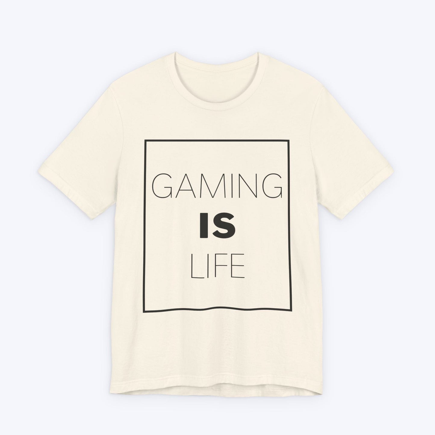 T-Shirt Natural / S Gaming is Life T-shirt