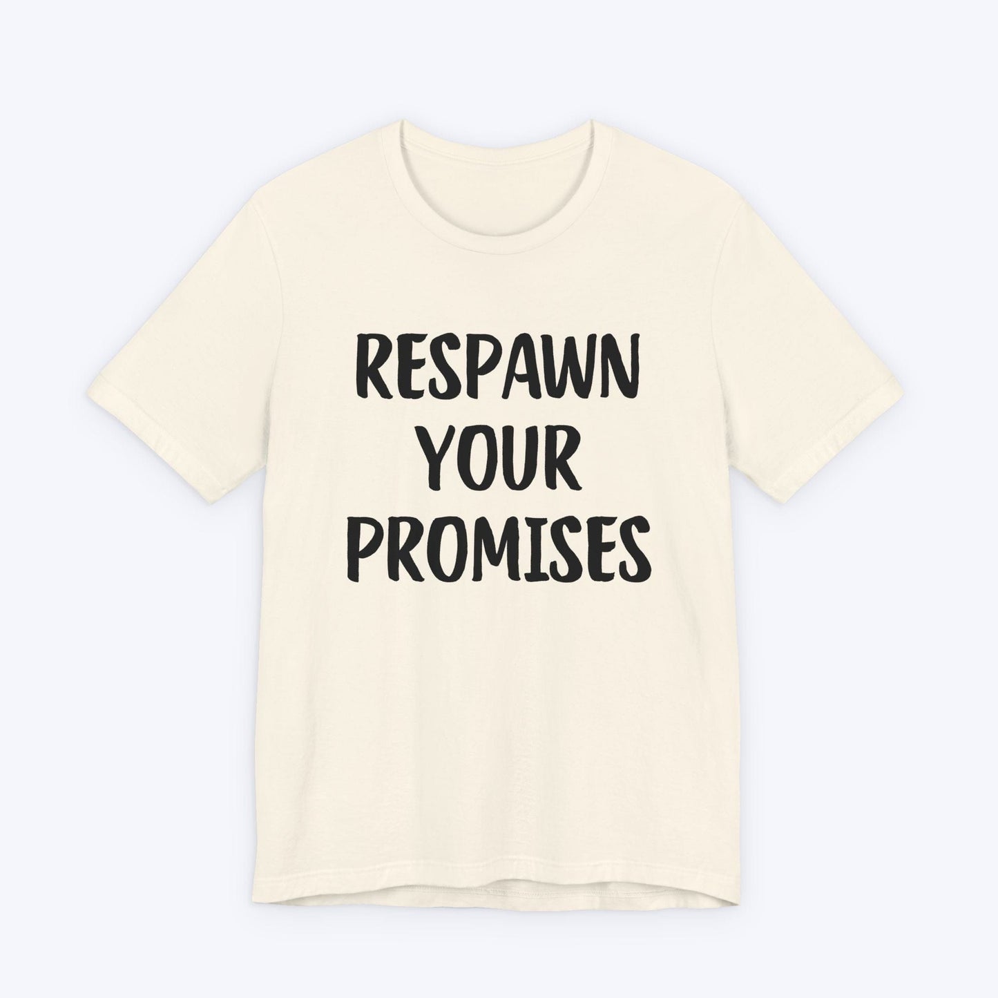 T-Shirt Natural / S Respawn Your Promises T-shirt