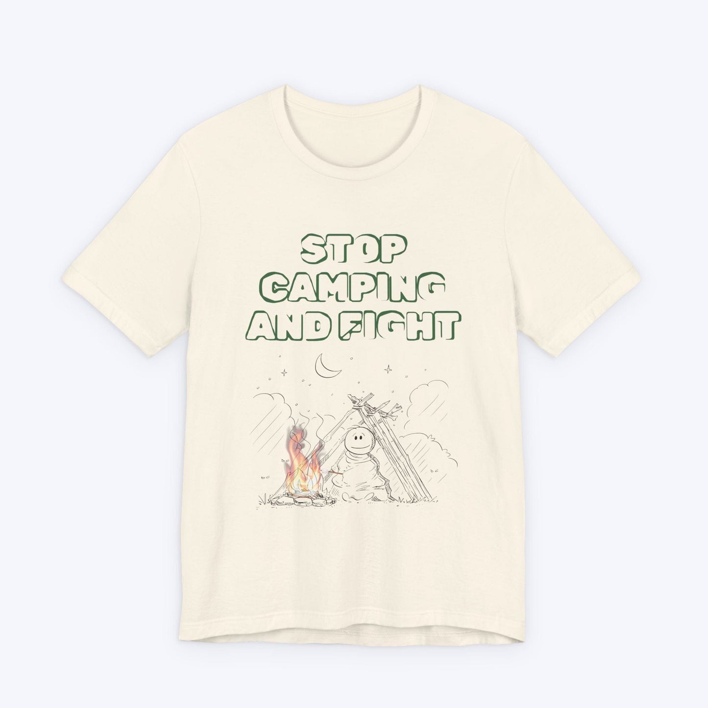 T-Shirt Natural / S Stop Camping and Fight T-shirt