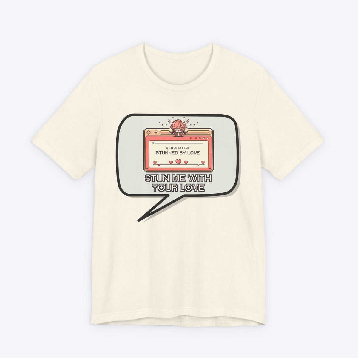 T-Shirt Natural / S Stun Me With Your Love T-shirt