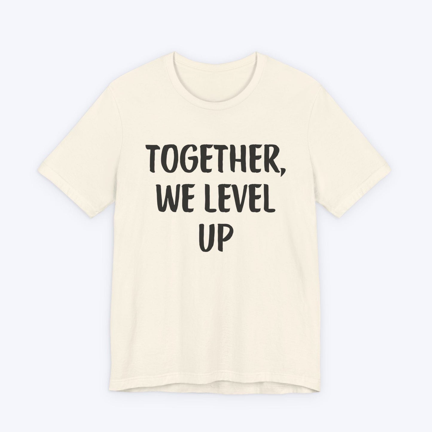 T-Shirt Natural / S Together, We Level Up T-shirt