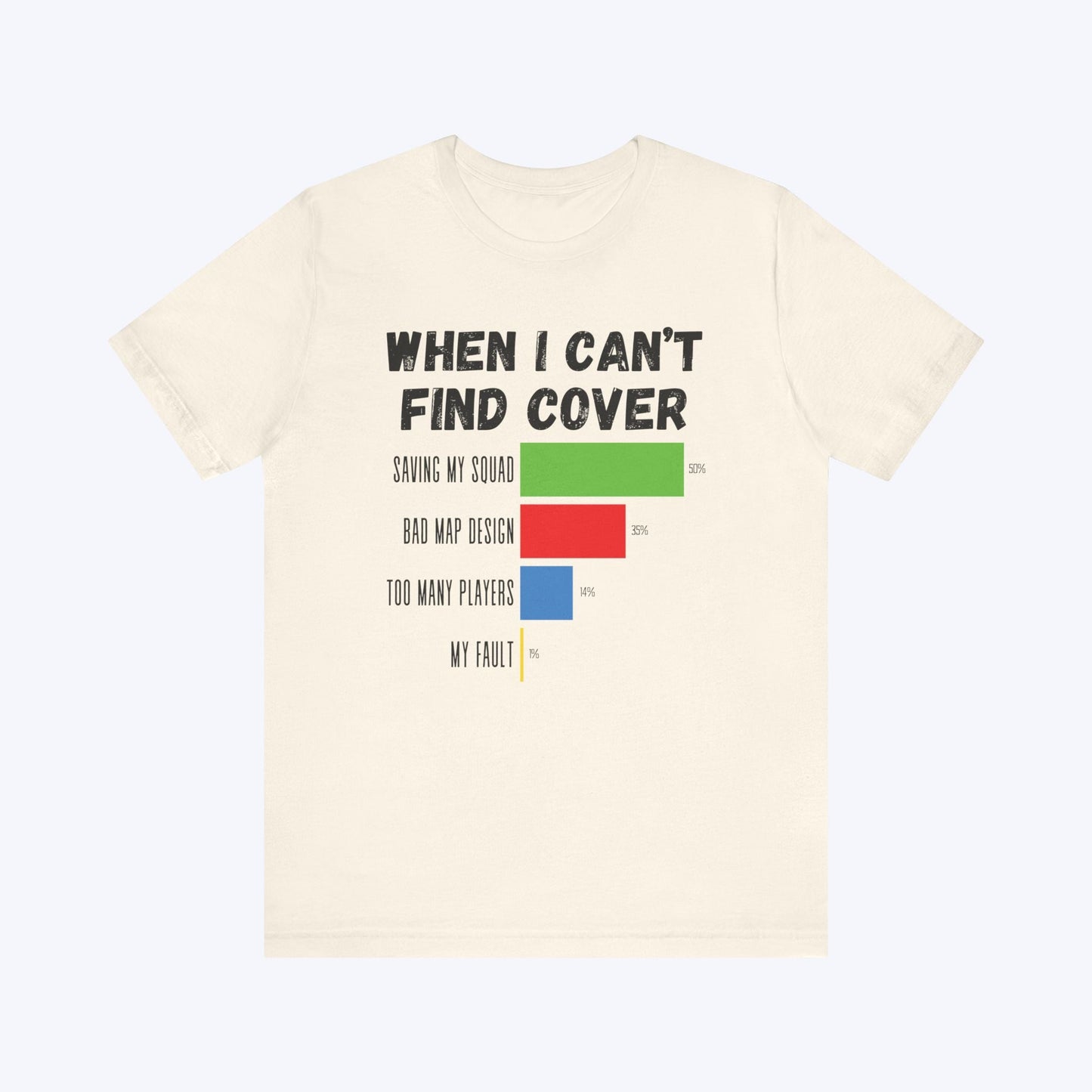 T-Shirt Natural / S When I Can't Find Cover Gamer T-shirt