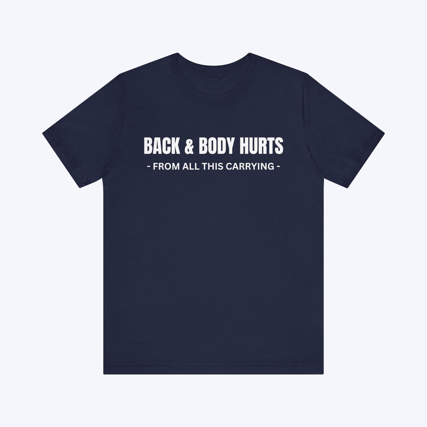 T-Shirt Navy / S Back & Body Hurts T-shirt