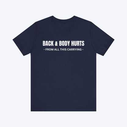 T-Shirt Navy / S Back & Body Hurts T-shirt