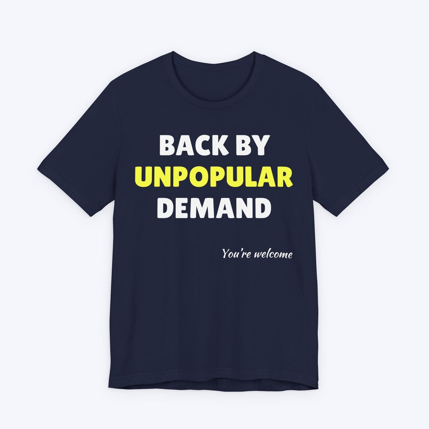 T-Shirt Navy / S Back by Unpopular Demand T-shirt