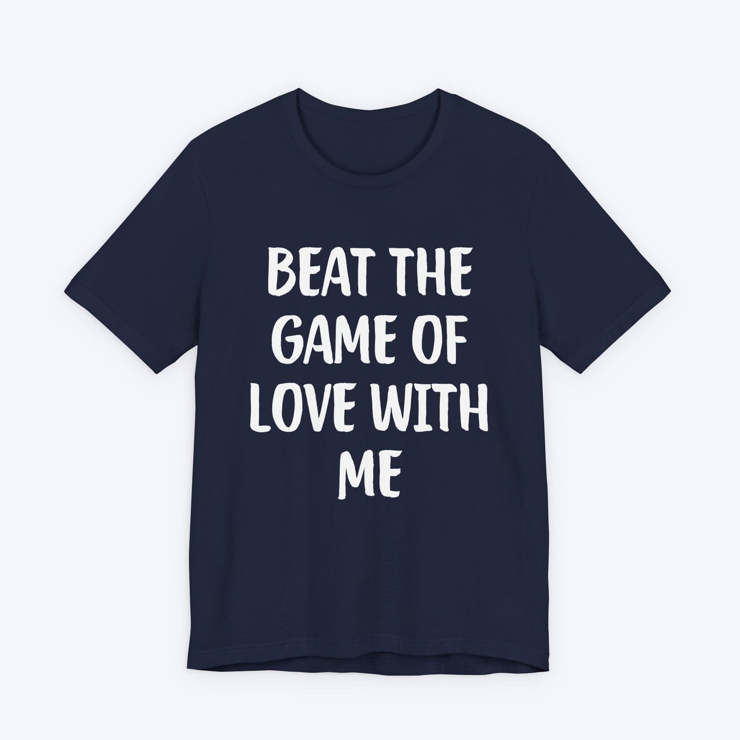 T-Shirt Navy / S Beat The Game Of Love With Me T-shirt