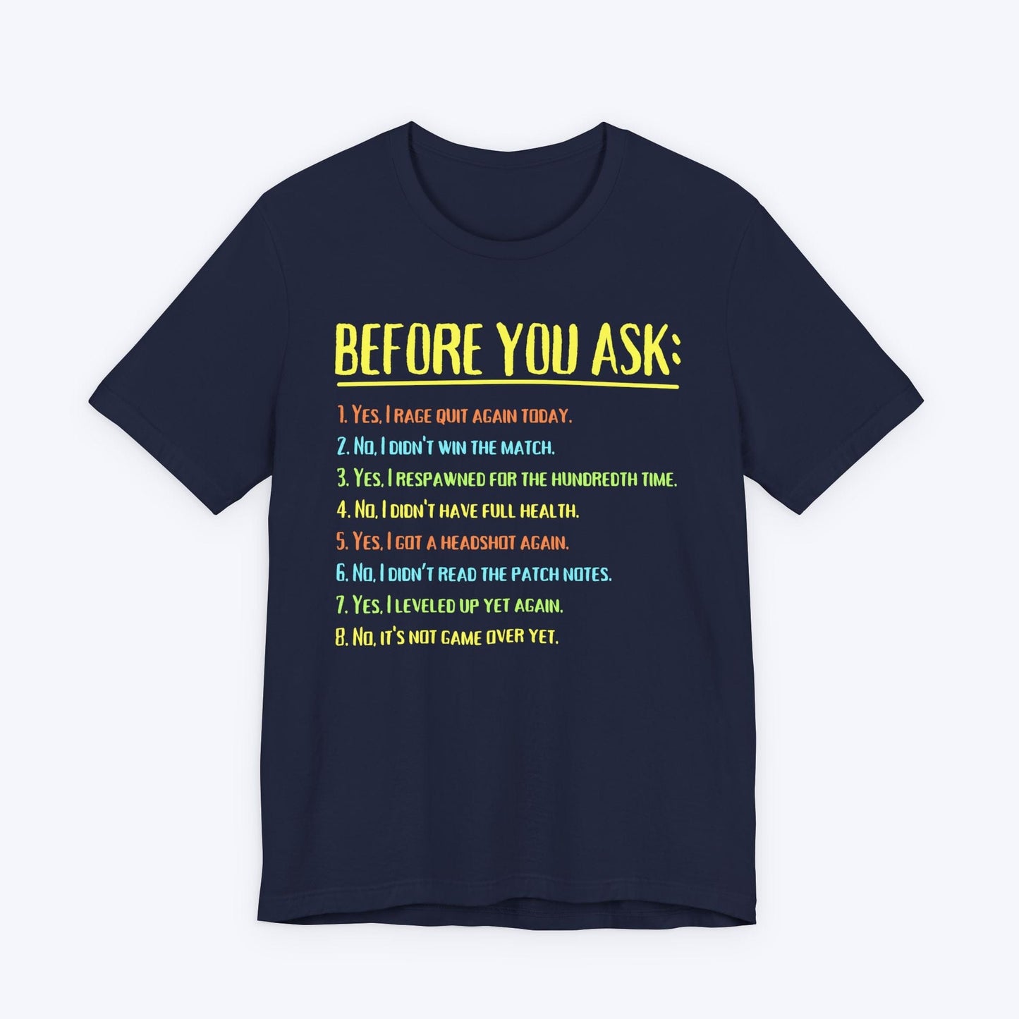 T-Shirt Navy / S Before You Ask Gamer T-shirt