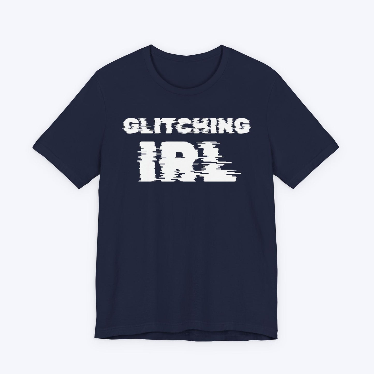 T-Shirt Navy / S Glitching IRL (In Real Life) T-shirt