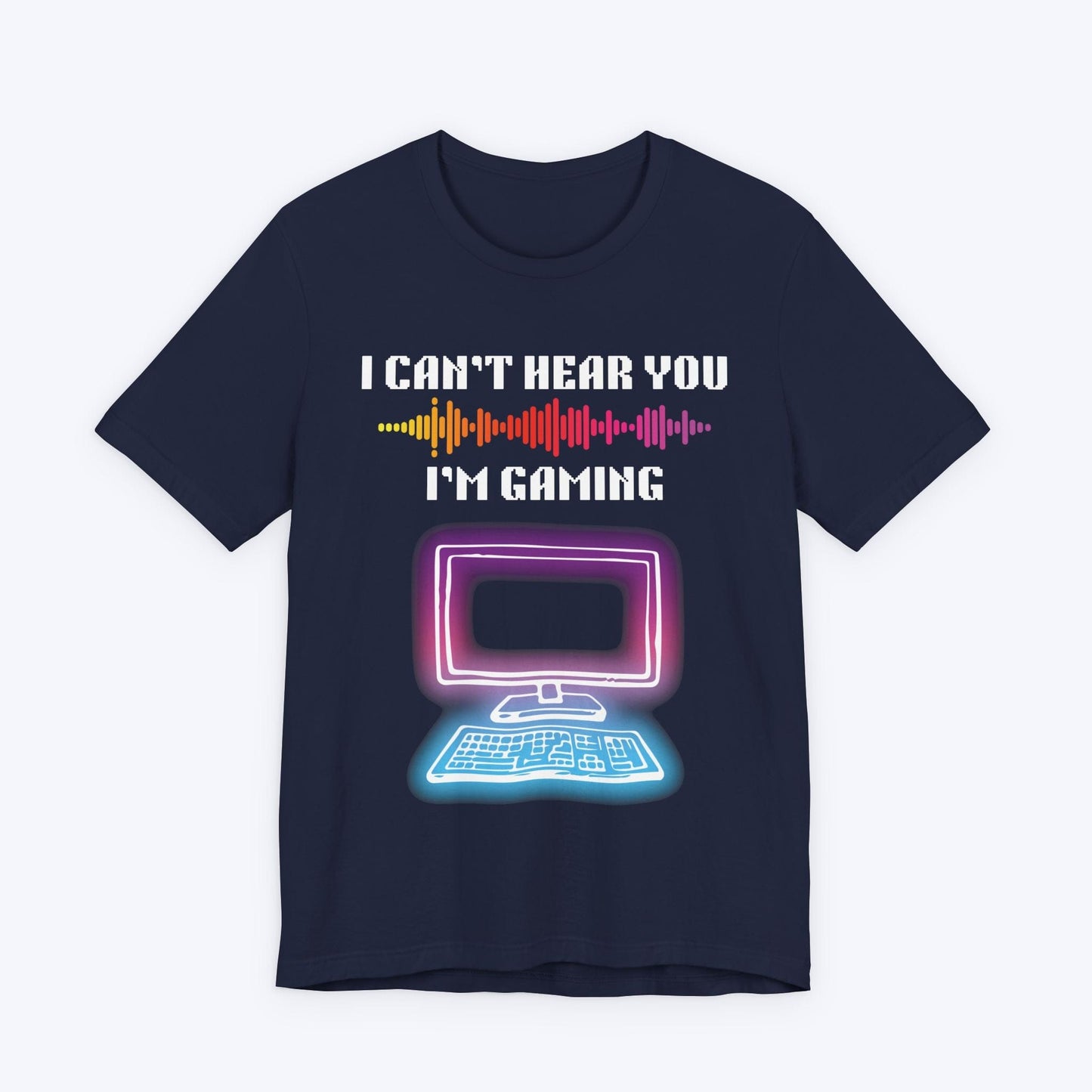 T-Shirt Navy / S I Can't Hear You, I'm Gaming (Neon World) T-shirt