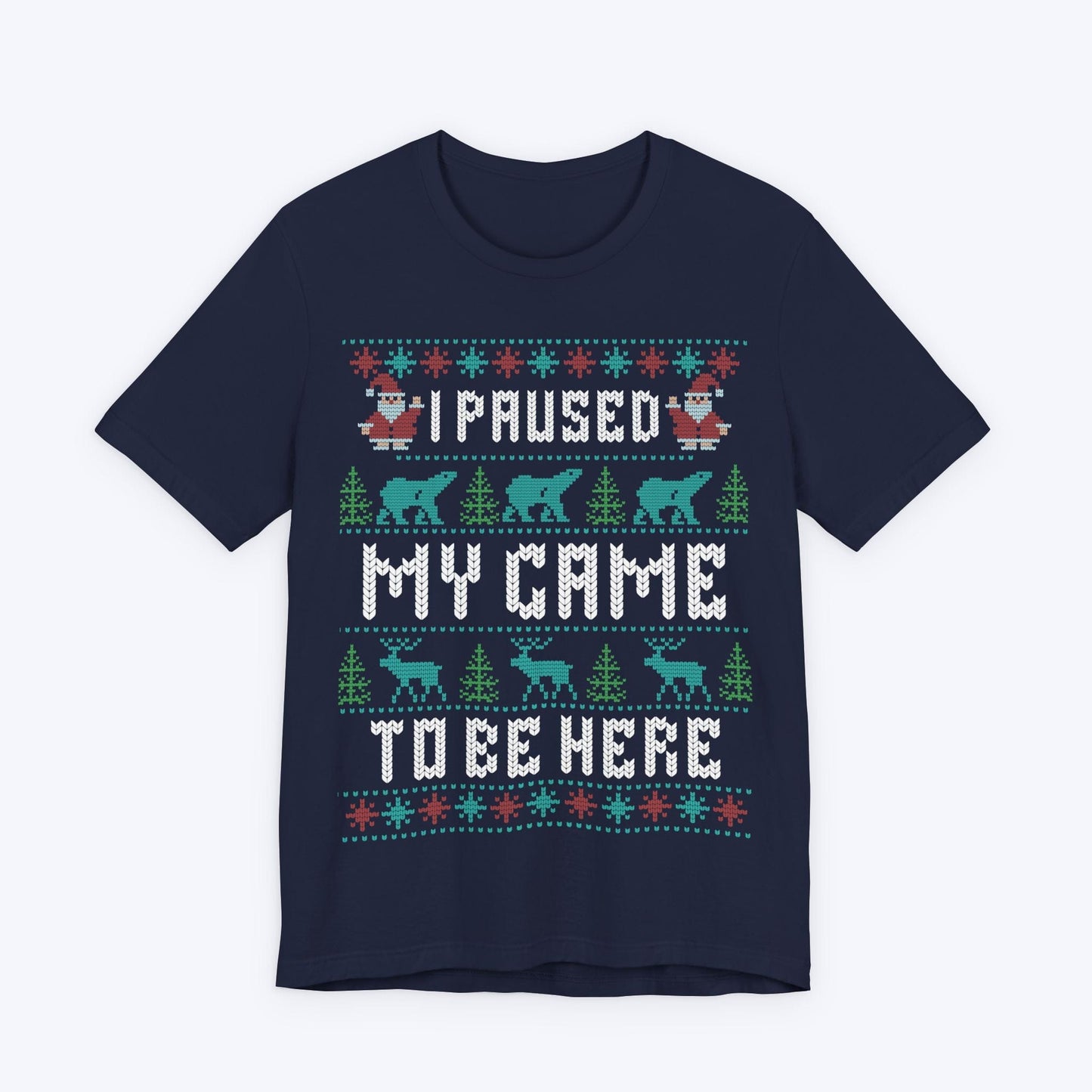 T-Shirt Navy / S I Paused My Game (For The Holidays) T-shirt