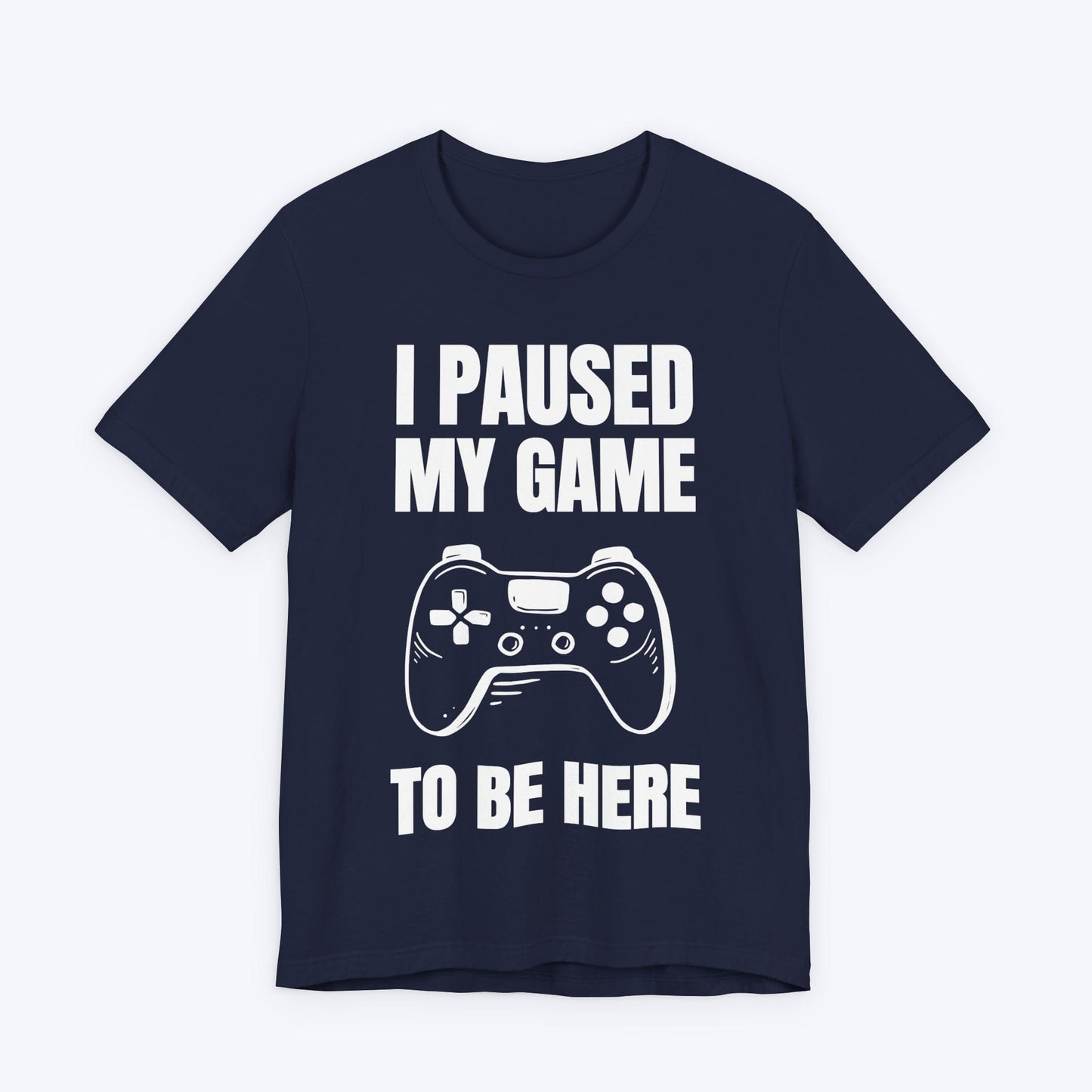 T-Shirt Navy / S I Paused My Game to be Here (AFK Controller) T-shirt
