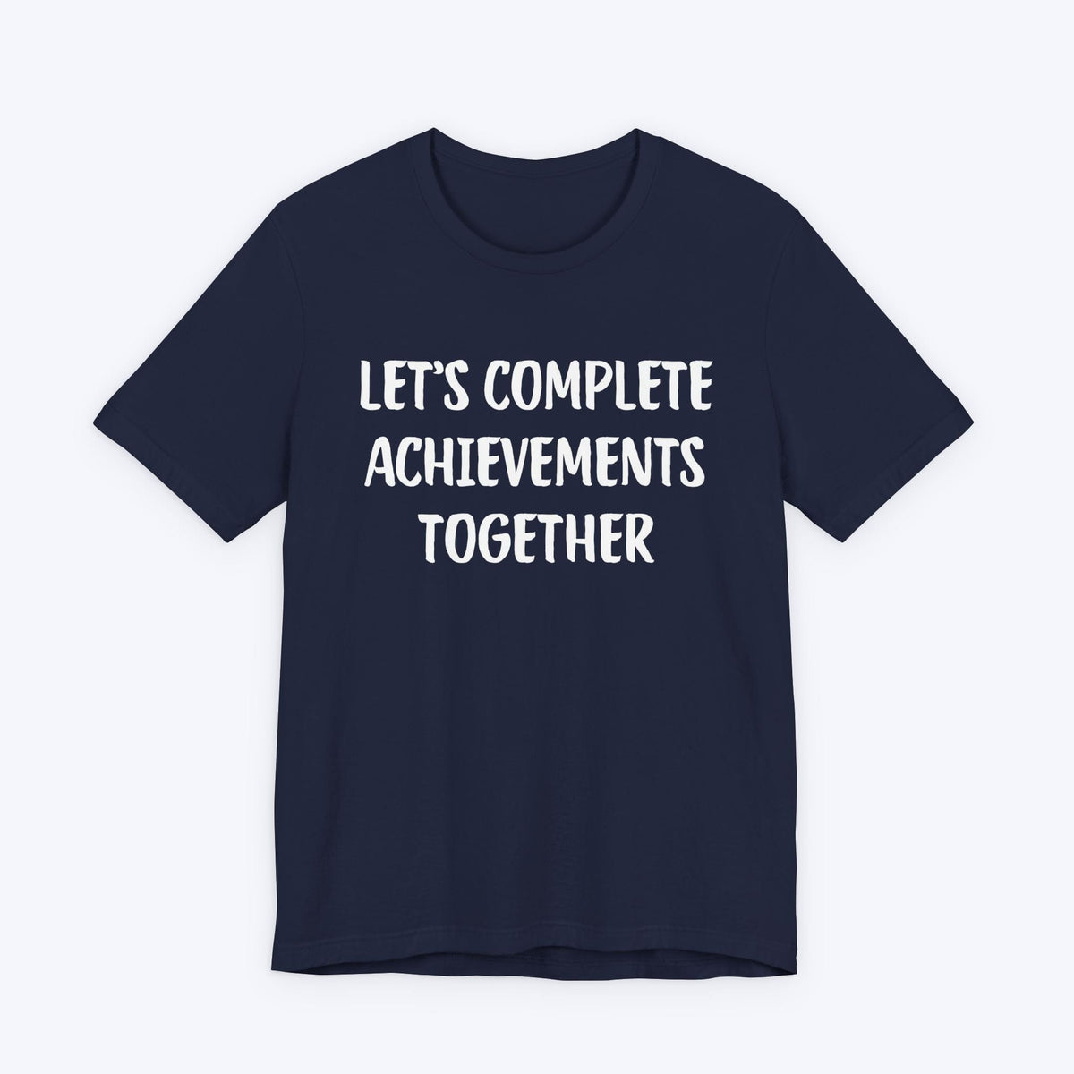 T-Shirt Navy / S Let's Complete Achievements Together T-shirt