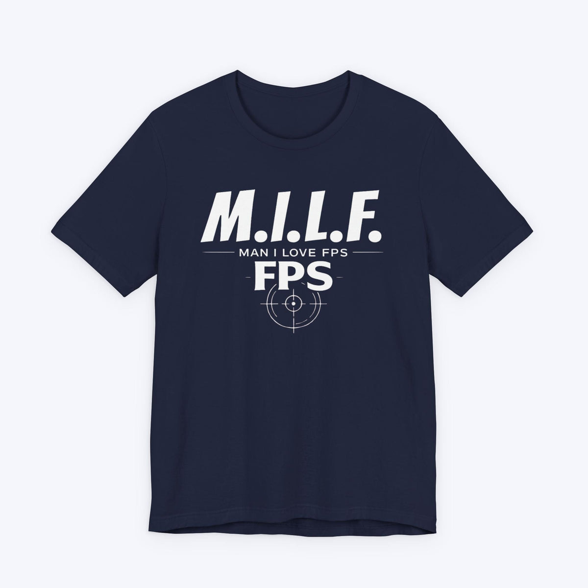 T-Shirt Navy / S Man I Love FPS T-shirt
